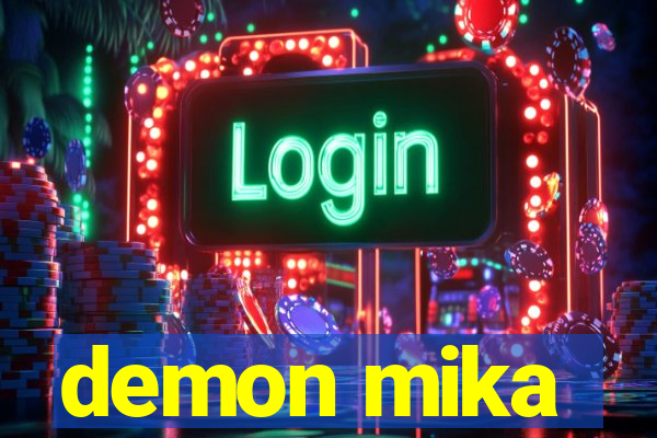 demon mika